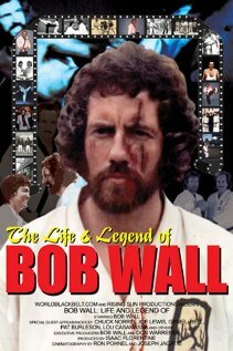 The Life and Legend of Bob Wall (2003) постер